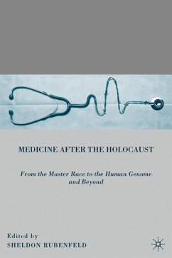 Medicine After the Holocaust: From the Master Race to the Human Genome and Beyond - Rubenfeld, S.