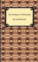 The Problems of Philosophy - Russell, Bertrand