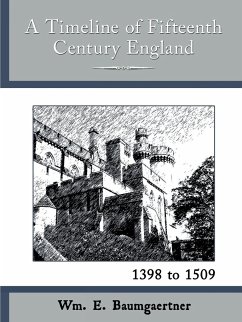 A Timeline of Fifteenth Century England - 1398 to 1509 - Baumgaertner, Wm E.