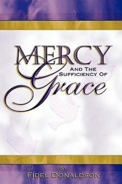 Mercy and the Sufficiency of Grace - Donaldson, Fidel M.