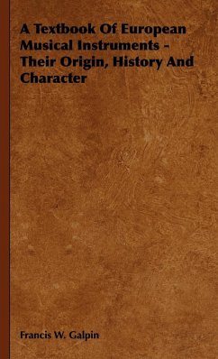 Cover A Textbook of European Musical Instruments - Their Origin, History and Character