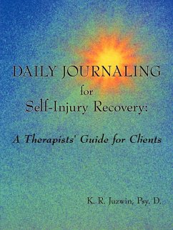 Daily Journaling for Self-Injury Recovery - Juzwin, Psy. D. K. R.