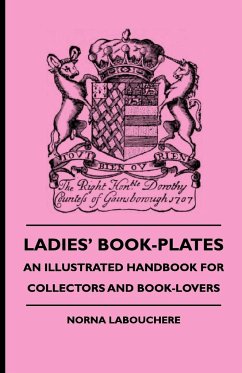 Ladies' Book-Plates - An Illustrated Handbook For Collectors And Book-Lovers - Labouchere, Norna