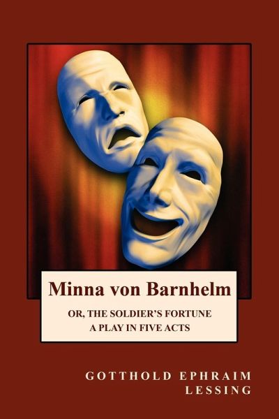 Minna von Barnhelm or, The Soldier's Fortune Minna von Barnhelm or, The Soldier's Fortune