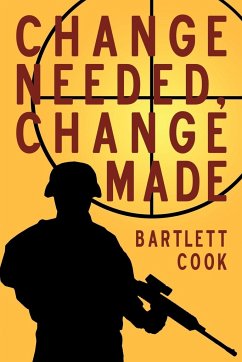 Change Needed, Change Made - Bartlett Cook, Cook