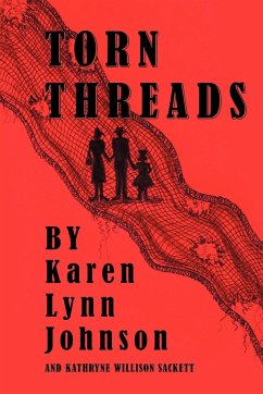 Torn Threads - Johnson, Karen Lynn; Willison Sackett, Kathryne