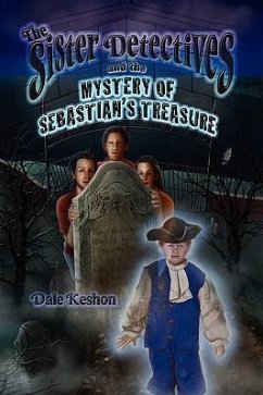 The Sister Detectives and the Mystery of Sebastian's Treasure - Keshon, Dale
