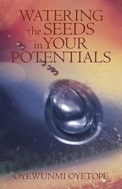 Watering the Seeds in Your Potentials