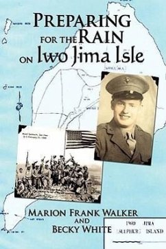 Preparing for the Rain on Iwo Jima Isle - Walker, Marion Frank; White, Becky
