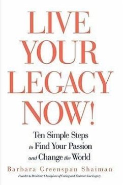 Live Your Legacy Now!