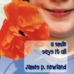 A Smile Says It All - Newland, James P.