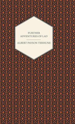 Further Adventures of Lad - Terhune, Albert Payson; Kingsford, Anna B.