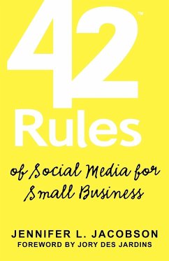 42 Rules of Social Media for Small Business - Jacobson, Jennifer L.