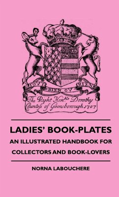 Ladies' Book-Plates - An Illustrated Handbook For Collectors And Book-Lovers - Labouchere, Norna