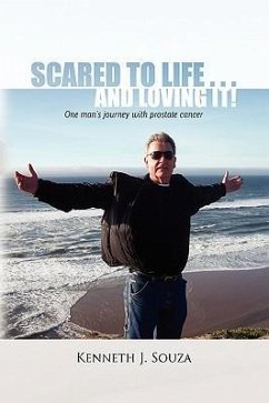 Scared to Life . . . and Loving It! - Souza, Kenneth J.