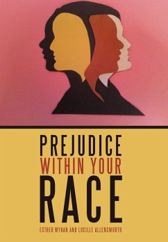 Prejudice Within Your Race - Myhan, Esther; Allensworth, Lucille