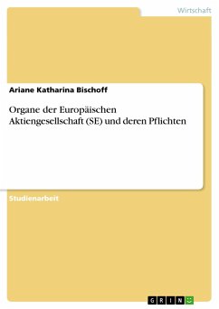 Organe der Europäischen Aktiengesellschaft (SE) und deren Pflichten - Bischoff, Ariane Katharina