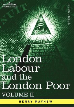 London Labour and the London Poor - Mayhew, Henry