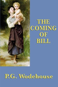 The Coming of Bill - Wodehouse, P. G.