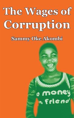 The Wages of Corruption - Akombi, Sammy Oke