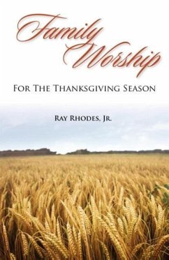 Family Worship for the Thanksgiving Season - Rhodes, Ray