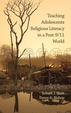 Teaching Adolescents Religious Literacy in a Post-9/11 World (Hc) - Nash, Robert J.; Bishop, Penny A.