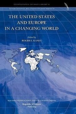 The United States and Europe in a Changing World - Herausgeber: Kanet, Roger E.
