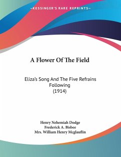 A Flower Of The Field - Dodge, Henry Nehemiah; Bisbee, Frederick A.; Mcglauflin, William Henry