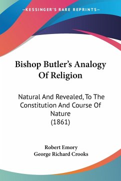 Bishop Butler's Analogy Of Religion - Emory, Robert