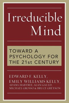 Irreducible Mind - Kelly, Edward F.; Kelly, Emily Williams; Crabtree, Adam