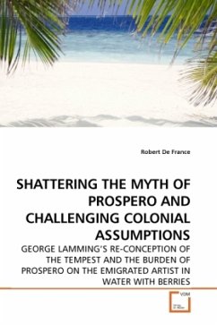 SHATTERING THE MYTH OF PROSPERO AND CHALLENGING COLONIAL ASSUMPTIONS - De France, Robert