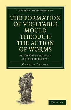 The Formation of Vegetable Mould through the Action of Worms - Darwin, Charles