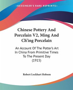 Chinese Pottery And Porcelain V2, Ming And Ch'ing Porcelain