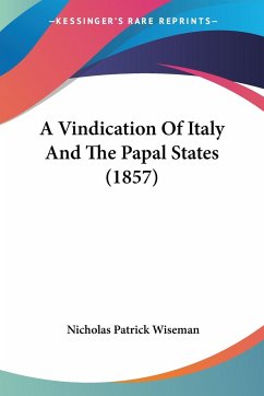 A Vindication Of Italy And The Papal States (1857)