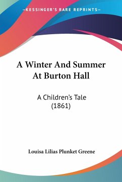 A Winter And Summer At Burton Hall - Greene, Louisa Lilias Plunket