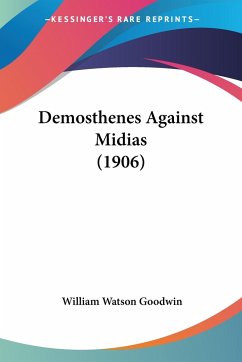 Demosthenes Against Midias (1906) - Goodwin, William Watson