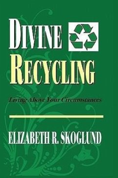 Divine Recycling - Skoglund, Elizabeth R