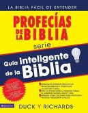 Guía Inteligente de la Biblia: Profecías de la Biblia: La Biblia Fácil de Entender = Prophecies of the Bible