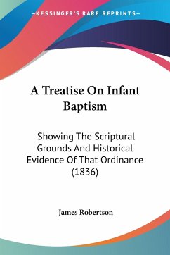 A Treatise On Infant Baptism