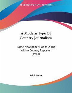 A Modern Type Of Country Journalism - Tennal, Ralph