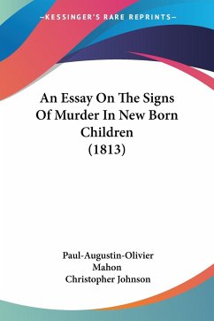 An Essay On The Signs Of Murder In New Born Children (1813) - Mahon, Paul-Augustin-Olivier