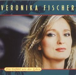 Ein Gefühl Wie Das Leben - Veronika Fischer