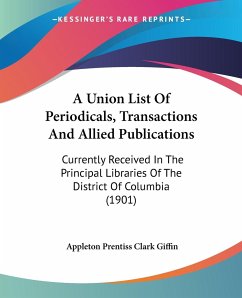 A Union List Of Periodicals, Transactions And Allied Publications