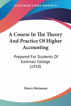 A Course In The Theory And Practice Of Higher Accounting
