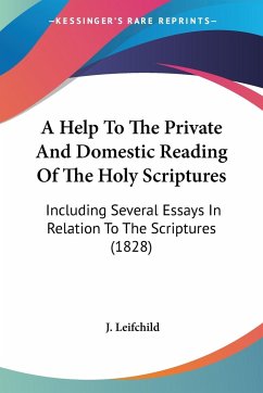 A Help To The Private And Domestic Reading Of The Holy Scriptures