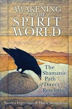 Awakening to the Spirit World - Ingerman, Sandra; Wesselman, Hank