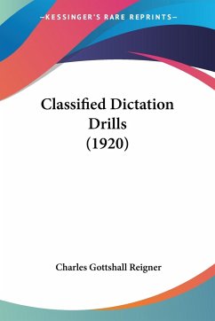 Classified Dictation Drills (1920) - Reigner, Charles Gottshall