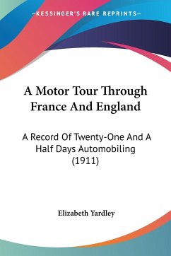 A Motor Tour Through France And England - Yardley, Elizabeth