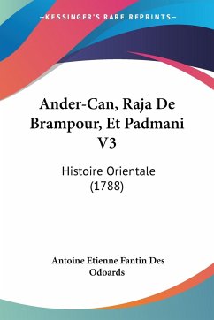 Ander-Can, Raja De Brampour, Et Padmani V3 - Odoards, Antoine Etienne Fantin Des