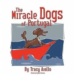 The Miracle Dogs of Portugal - Aiello, Tracy